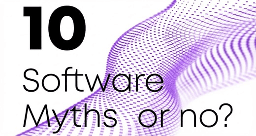 Pretty Lies or Ugly Truths? Debunking 10 Software Myths